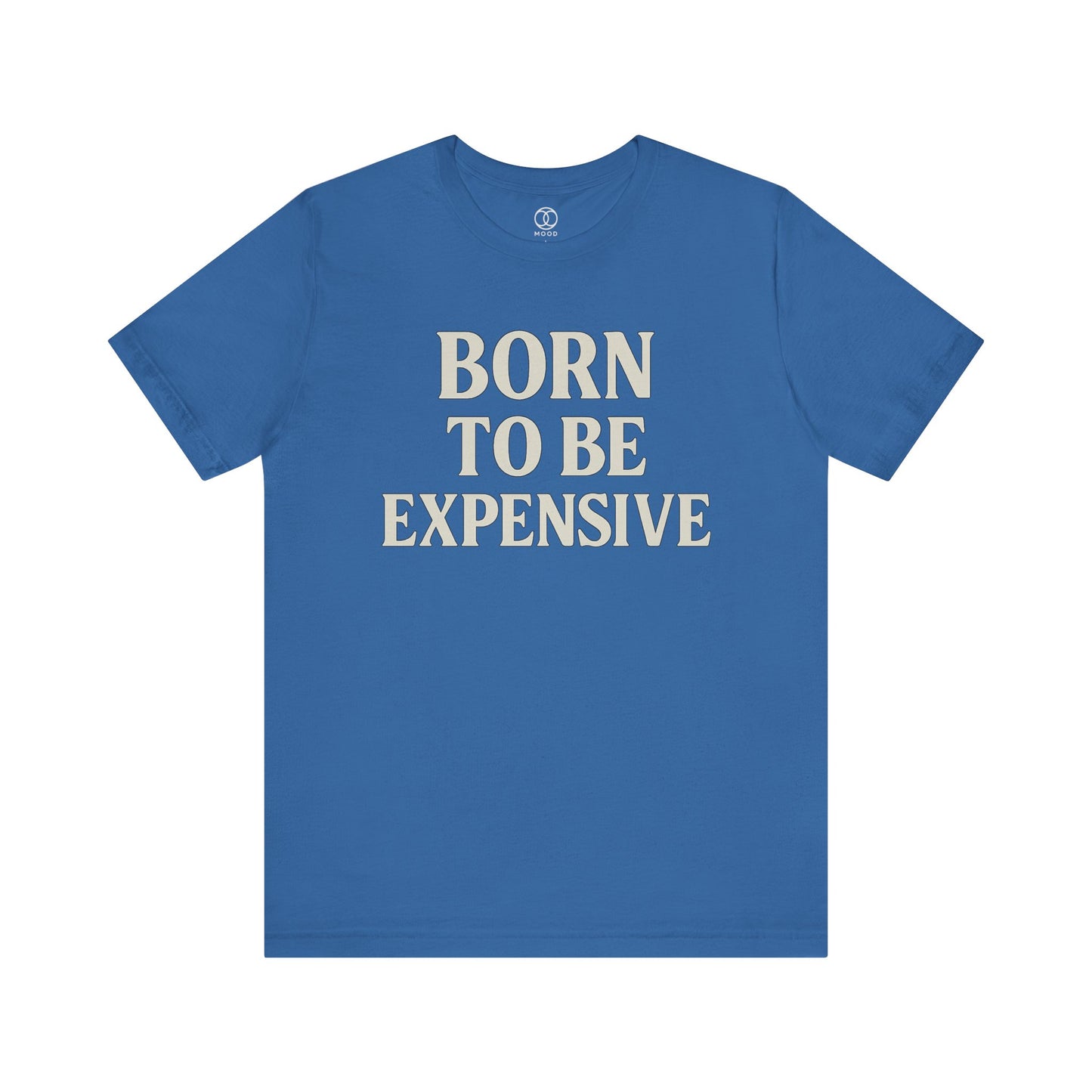 Born to Be Expensive