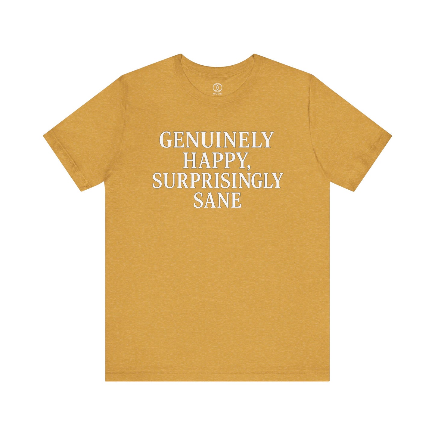 'Genuinely Happy, Surprisingly Sane'
