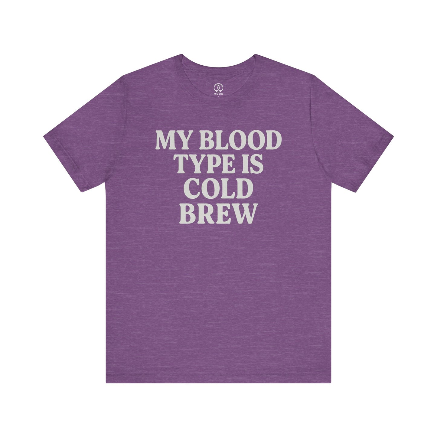 My Blood Type is Cold Brew