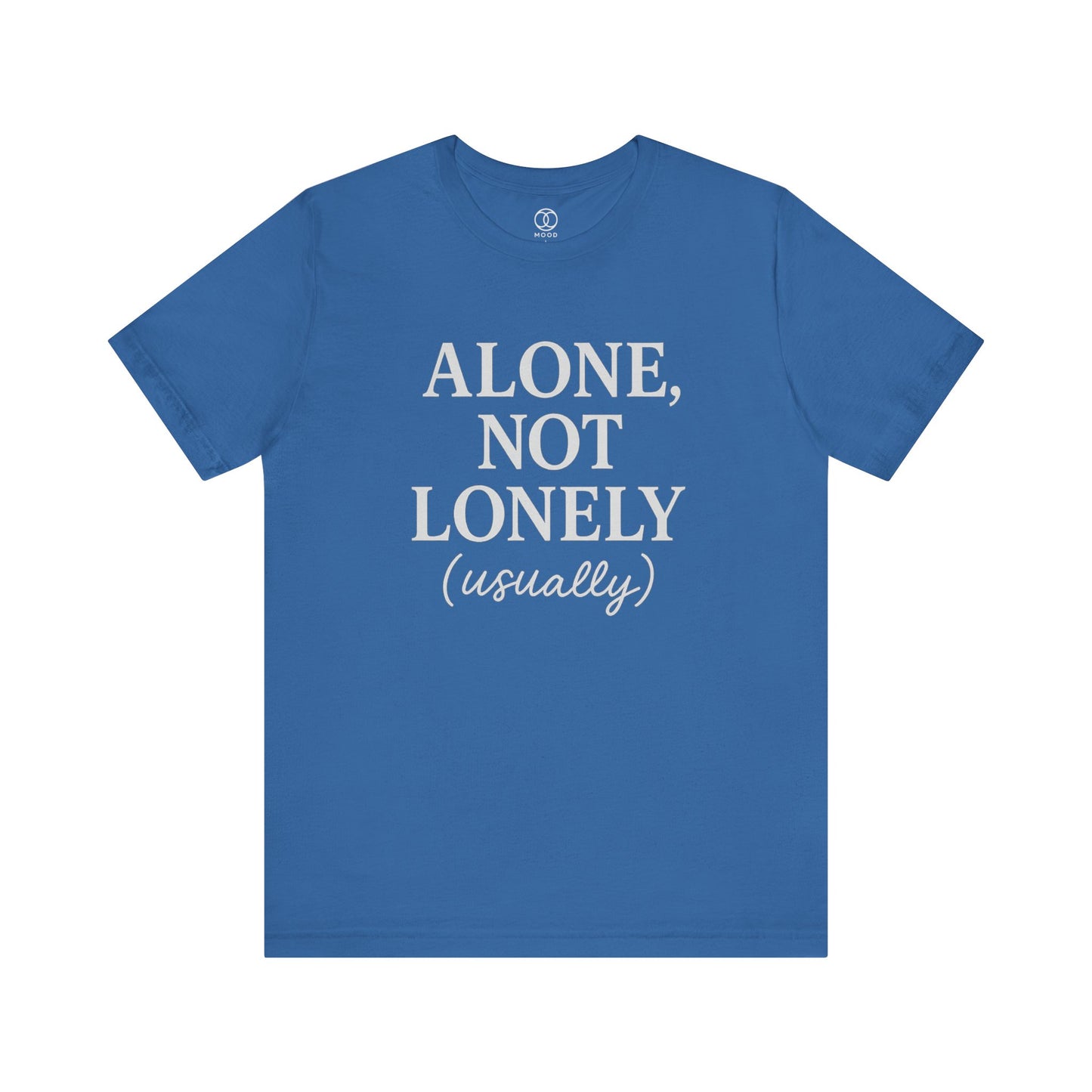 Alone, Not Lonely (usually)