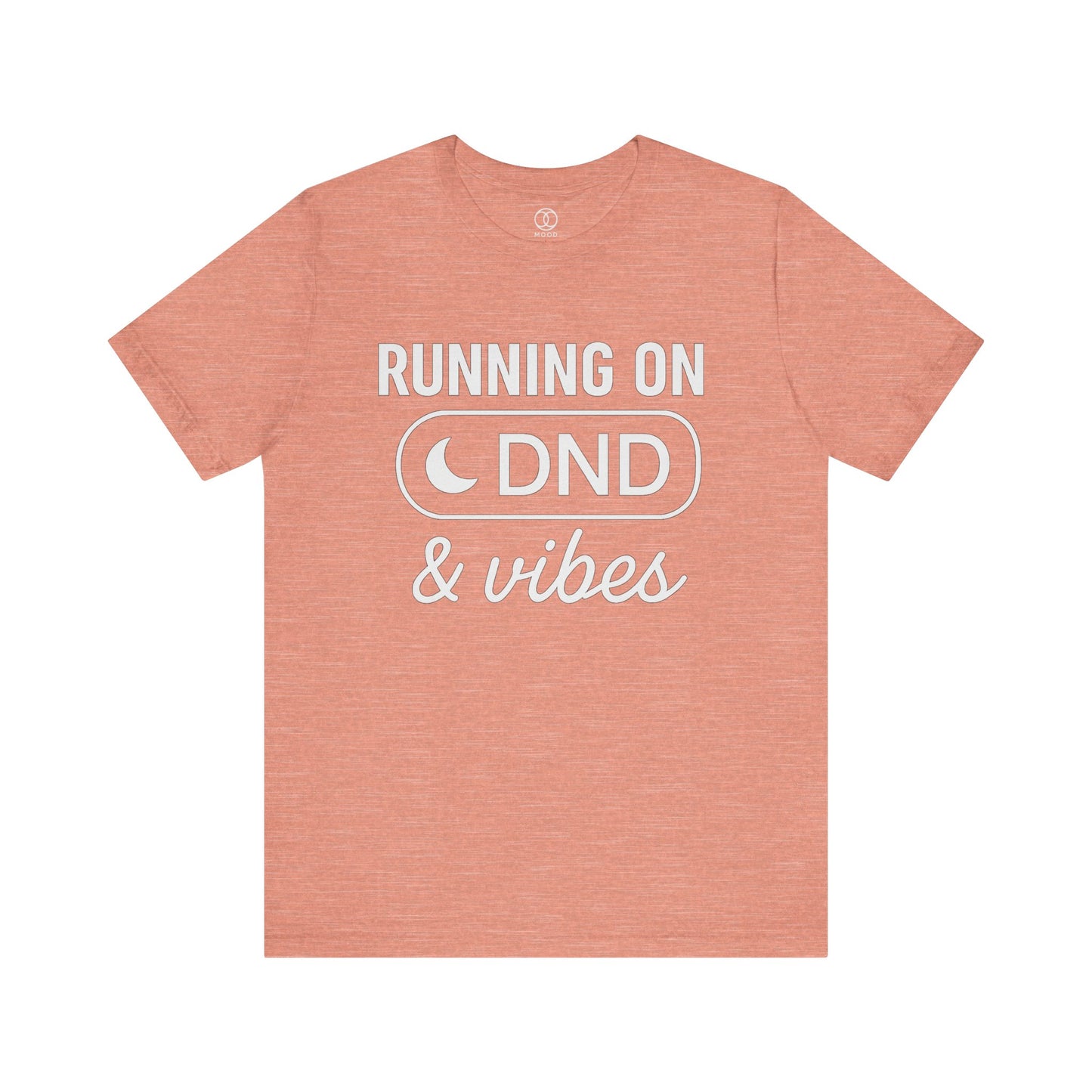 'Running on DND & Vibes'