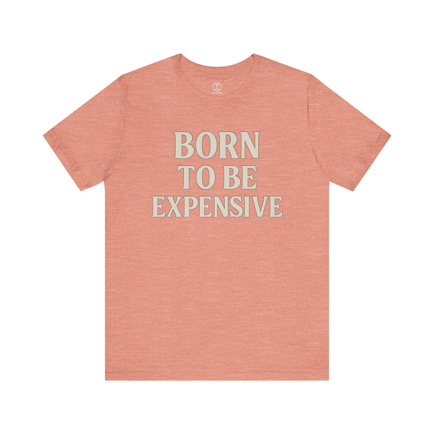 Born to Be Expensive