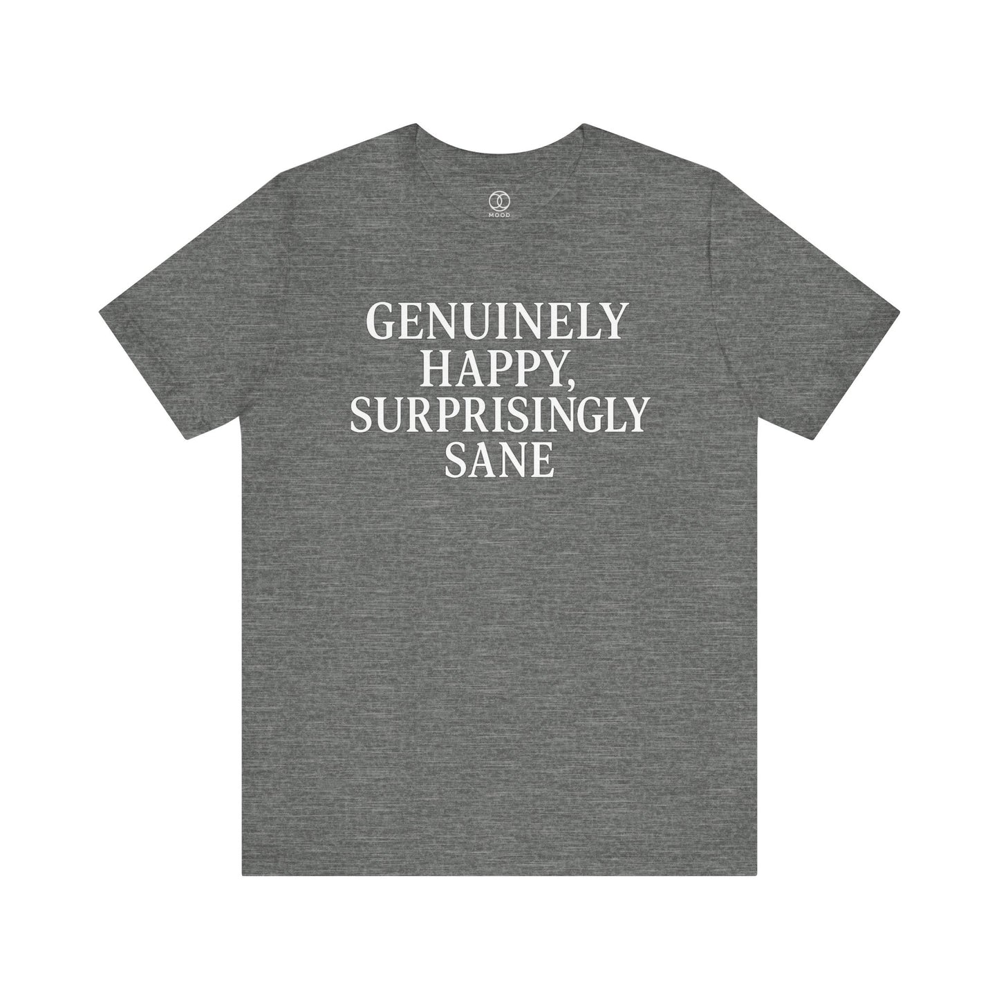 'Genuinely Happy, Surprisingly Sane'