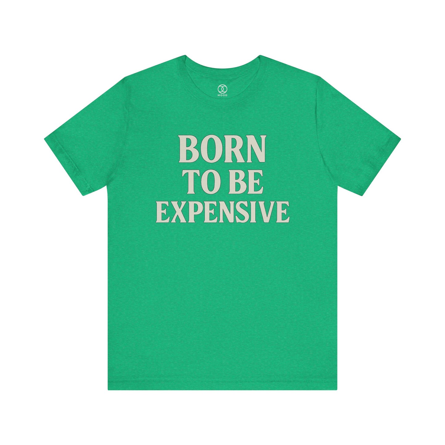 Born to Be Expensive