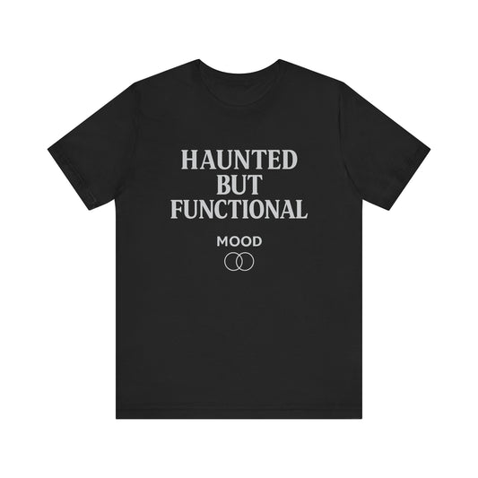 'Haunted But Functional'