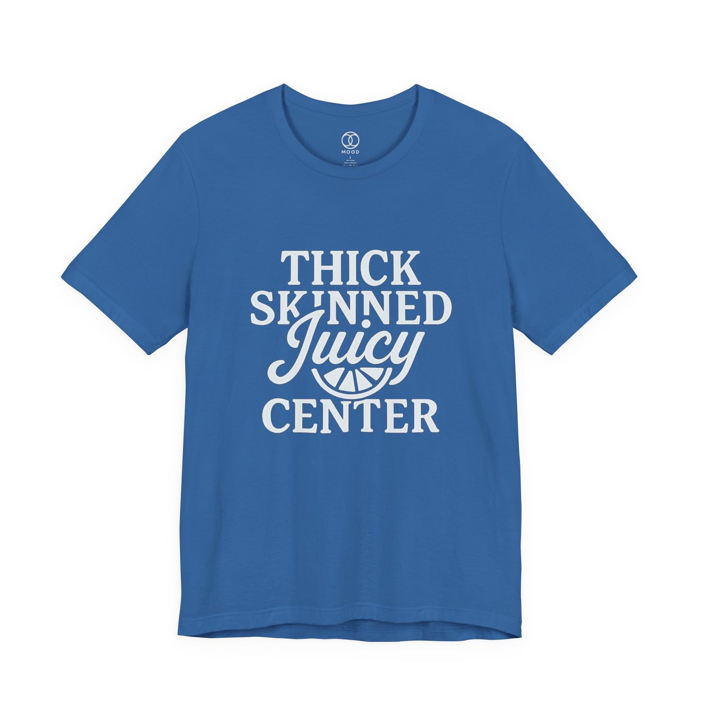 Thick Skinned Juicy Center